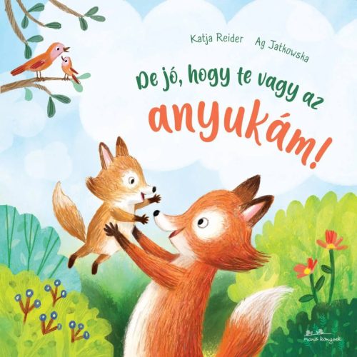 DE JÓ, HOGY TE VAGY AZ ANYUKÁM