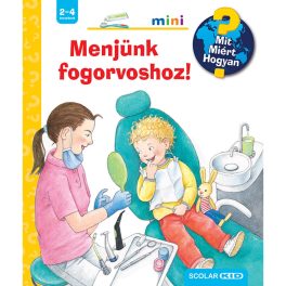 Menjünk fogorvoshoz! – Mit? Miért? Hogyan? Mini