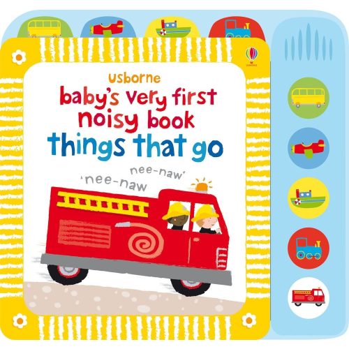 Usborne: Baby's Very First Noisy Book Things That Go
