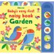 Usborne: Baby's Very First Noisy Book Garden