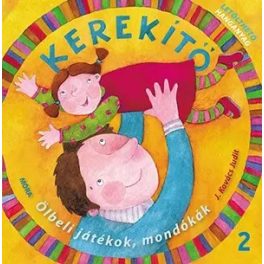  Kerekítő 2. - Ölbeli játékok, mondókák letölthető hanganyaggal