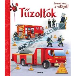   Ismerd meg a világot! - Tűzoltók Kihajtható fülek, játékos felfedezés