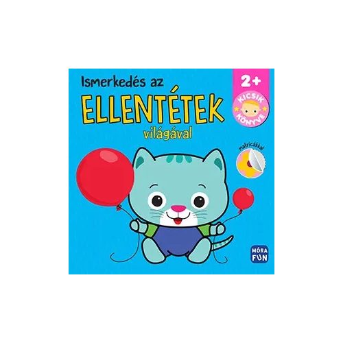 Ismerkedés az ellentétek világával Kicsik könyve